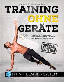 Entraînement sans équipement : Fit with the 3D-System (Special-Edition) : entraînement avec votre propre poids pour débutants, avancés et professionnels